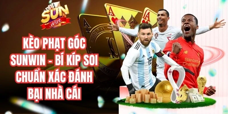 Kèo phạt góc Sunwin