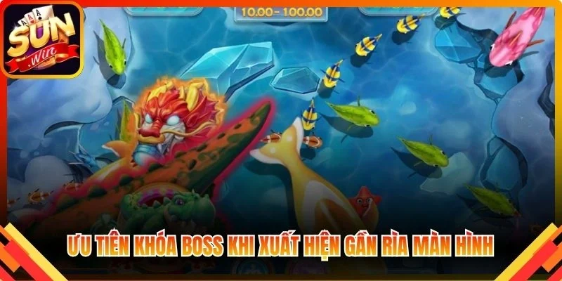 Ưu tiên khóa boss khi xuất hiện gần rìa màn hình