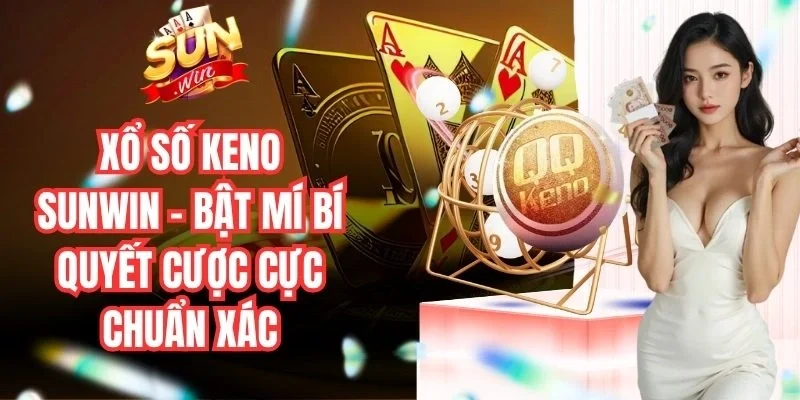 Xổ Số Keno Sunwin